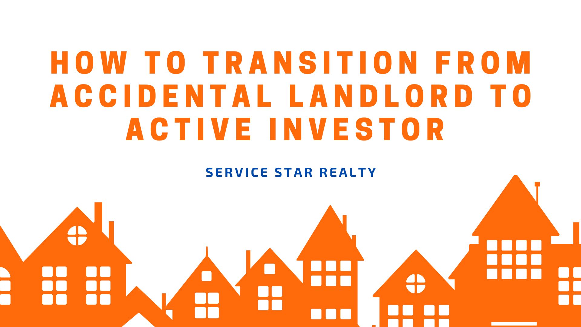 How to Transition from Accidental Landlord to Active Investor